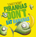 Image for "Piranhas Don't Eat Bananas"