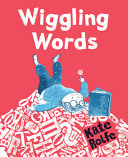 Image for "Wiggling Words: Loving Language with Dyslexia"
